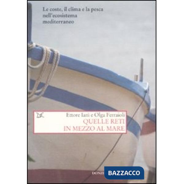 Quelle reti in mezzo al mare. Le coste, il clima e la pesca nell'ecosistema medi