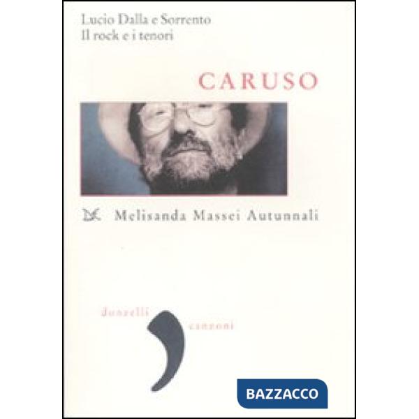 Caruso. Lucio Dalla e Sorrento. Il rock e i tenori