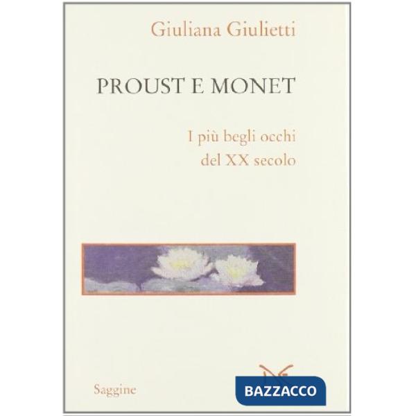 Proust e Monet. I più begli occhi del XX secolo
