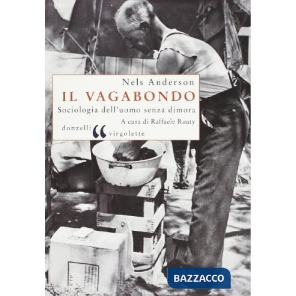 Vagabondo. Sociologia dell'uomo senza dimora (Il)