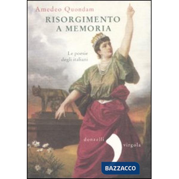 Risorgimento a memoria. Le poesie degli italiani
