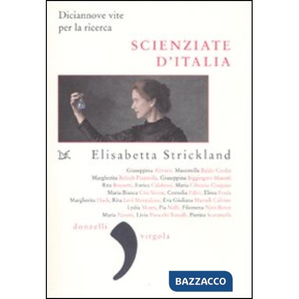 Scienziate d'Italia. Diciannove vite per la ricerca