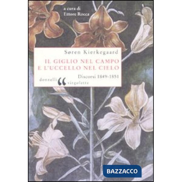 Giglio nel campo e l'uccello nel cielo. Discorsi (1849-1851) (Il)