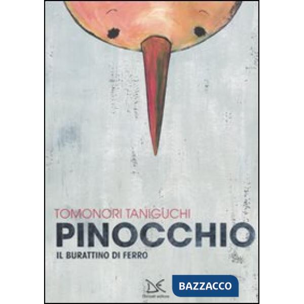 Pinocchio. Il burattino di ferro. Ediz. illustrata
