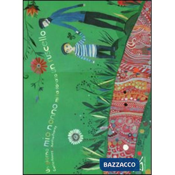 Giorno mio nonno mi ha donato un ruscello. Ediz. illustrata (Un)