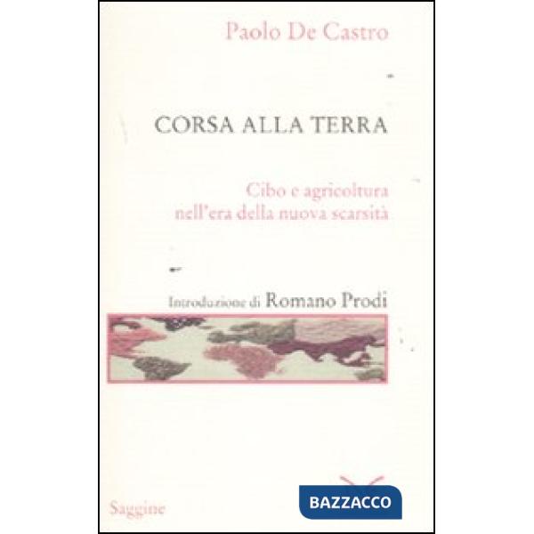 Corsa alla terra. Cibo e agricoltura nell'era della nuova scarsità