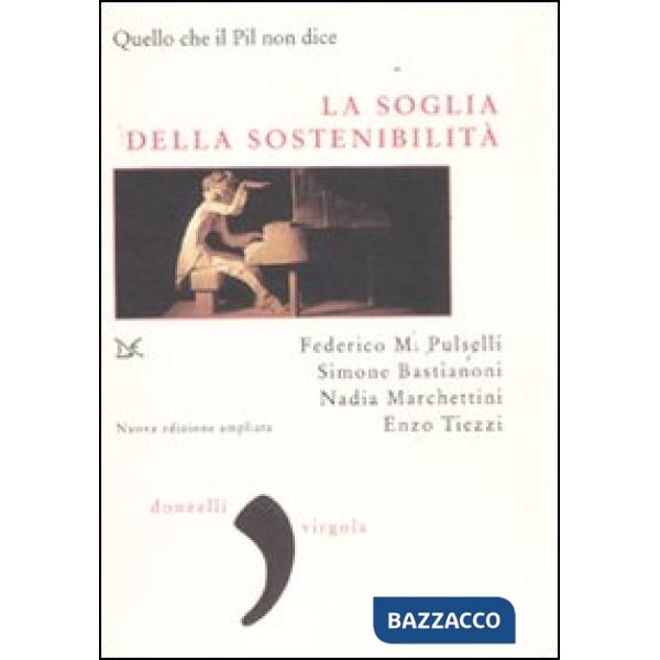 Soglia della sostenibilità ovvero quello che il Pil non dice (La)