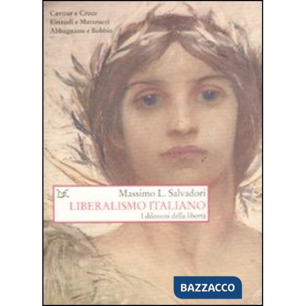 Liberalismo italiano. I dilemmi della libertà