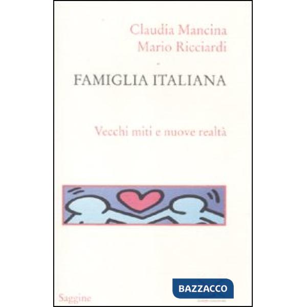 Famiglia italiana. Vecchi miti e nuova realtà