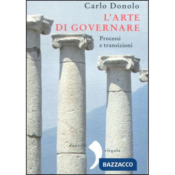Arte di governare. Processi e transizioni (L')