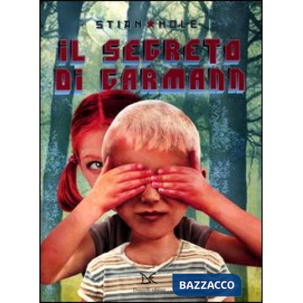 Segreto di Garmann. Ediz. illustrata (Il)