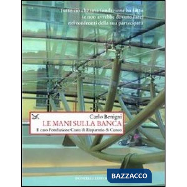Mani sulla banca. Il caso Fondazione Cassa di Risparmio di Cuneo (Le)