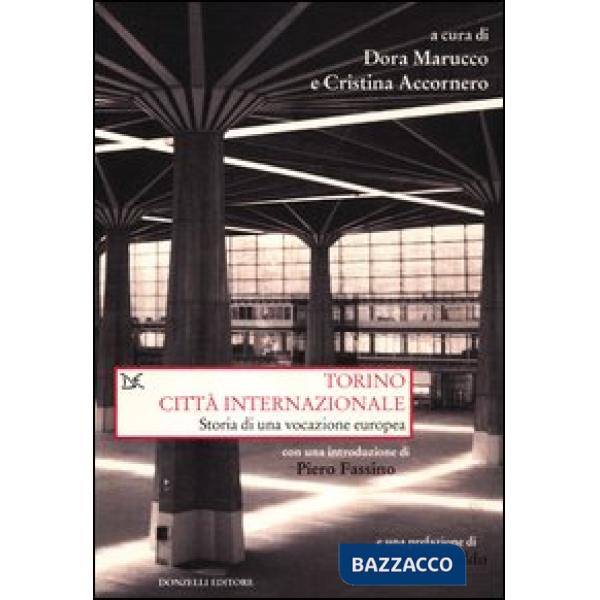 Torino città internazionale. Storia di una vocazione europea