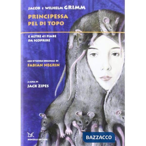 Principessa Pel di Topo. E altre 41 fiabe da scoprire (La)