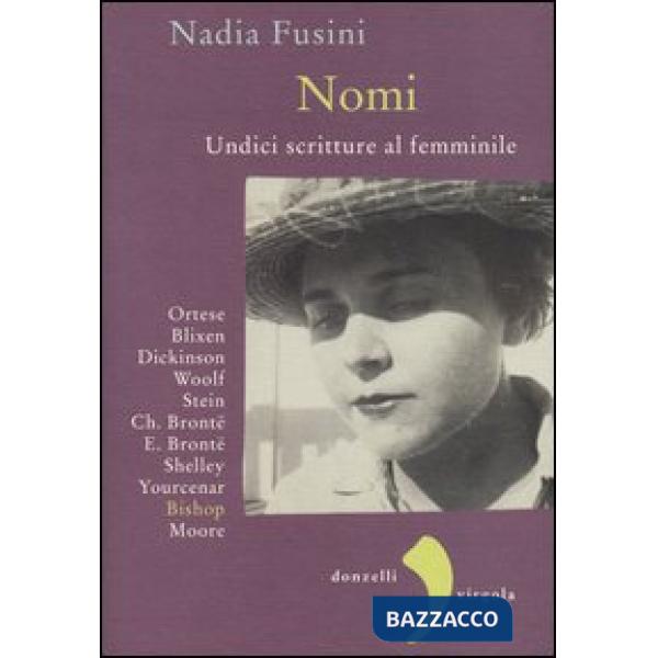 Nomi. Undici scritture al femminile. Blixen, Dickinson, Wolf, Stein, Ch. Brontë,