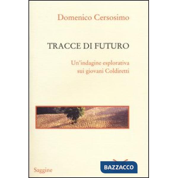 Tracce di futuro. Un'indagine esplorativa sui giovani Coldiretti