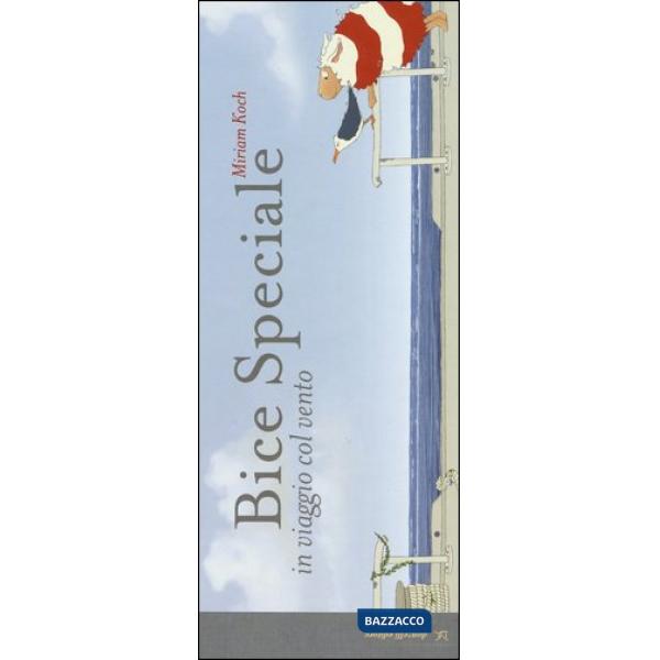 Bice speciale. In viaggio col vento. Ediz. illustrata