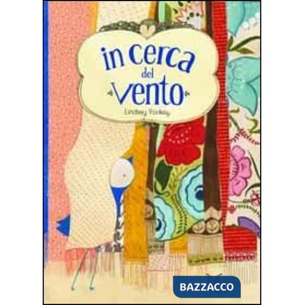 In cerca del vento. Ediz. illustrata