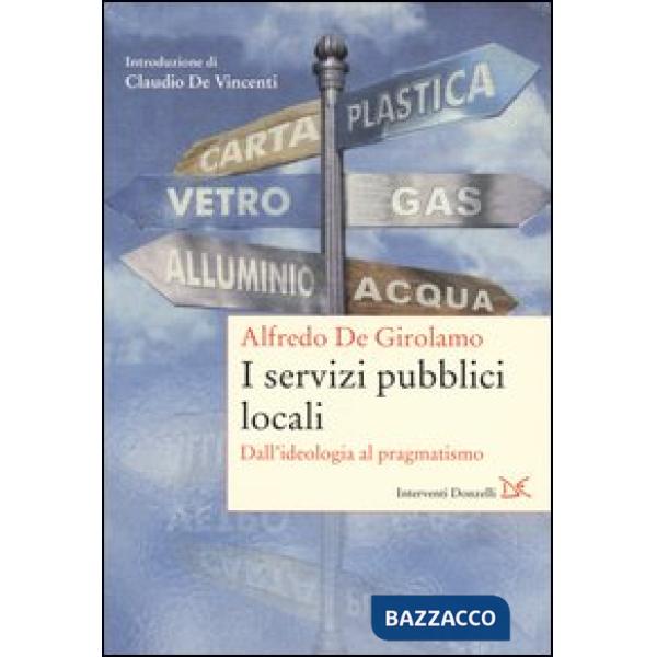 Servizi pubblici locali. Dall'ideologia al pragmatismo (I)