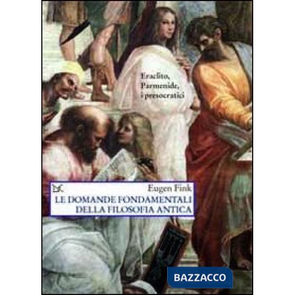 Domande fondamentali della filosofia antica (Le)