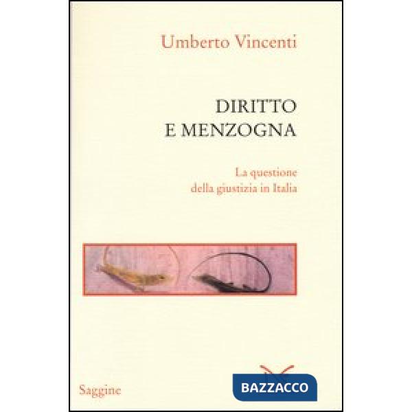 Diritto e menzogna. La questione della giustizia in Italia
