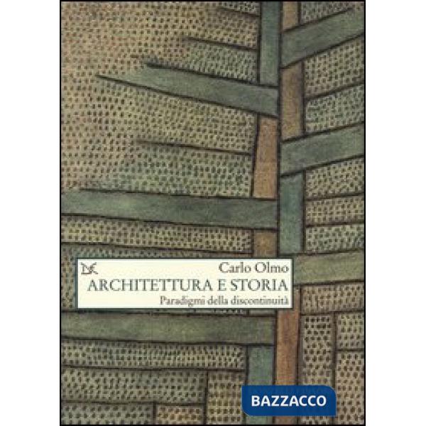 Architettura e storia. Paradigmi della discontinuità