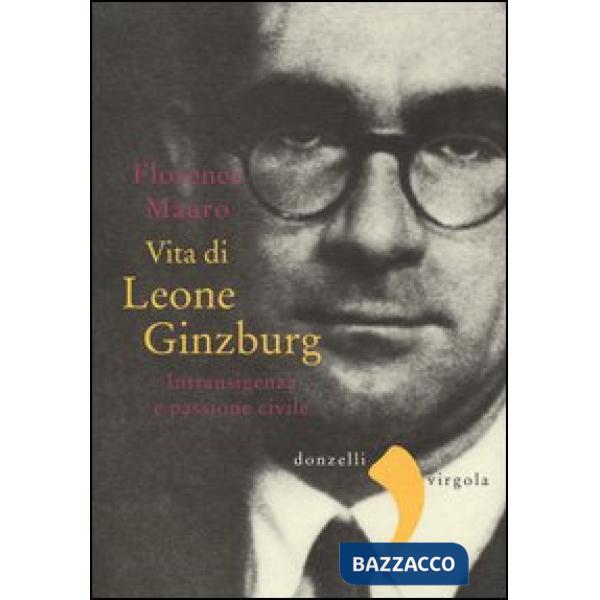 Vita di Leone Ginzburg. Intransigenza e passione civile