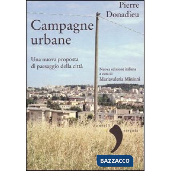 Campagne urbane. Una nuova proposta di paesaggio della città