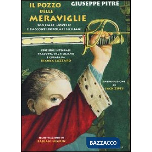 Pozzo delle meraviglie. 300 fiabe, novelle e racconti popolari siciliani (Il)
