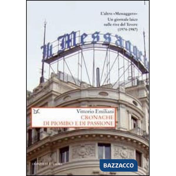 Cronache di piombo e di passione