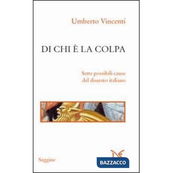 Di chi è la colpa. Sette possibili cause del dissesto italiano