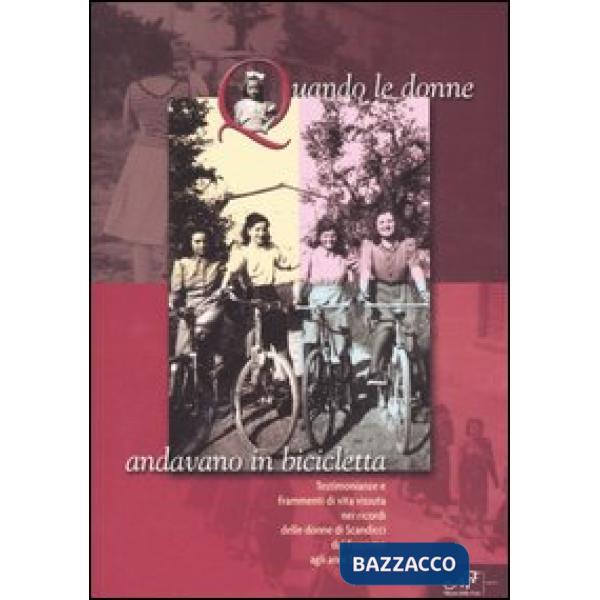 Quando le donne andavano in bicicletta. Testimonianze e frammenti di vita vissut