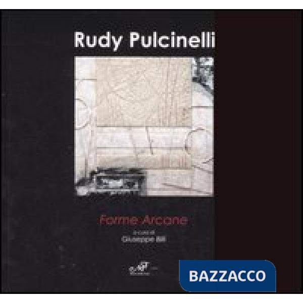 Forme arcane. Catalogo della mostra (Portoferraio, 28 luglio-5 agosto 2007). Edi