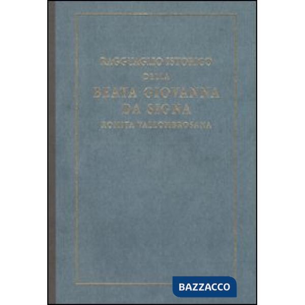 Ragguaglio istorico della beata Giovanna da Signa romita vallombrosana (rist. an