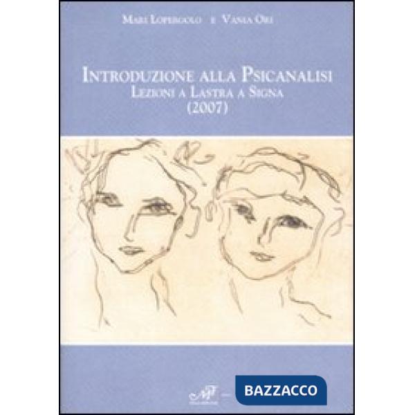 Introduzione alla psicanalisi. Lezioni a Lastra a Signa (2007)