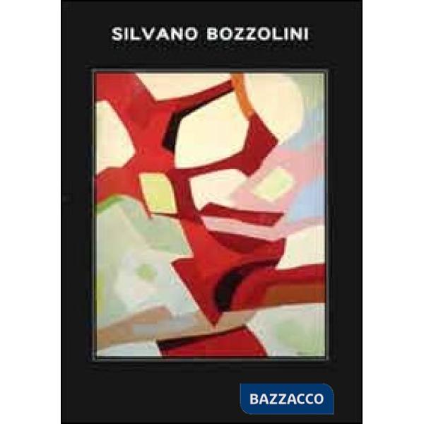 Silvano Bozzolini. Catalogo della mostra. Ediz. multilingue