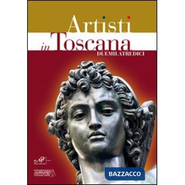 Artisti in Toscana 2013