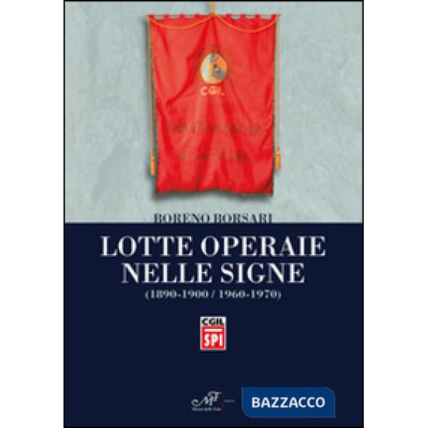 Lotte operaie nelle Signe (1890-1900/1960-1970)