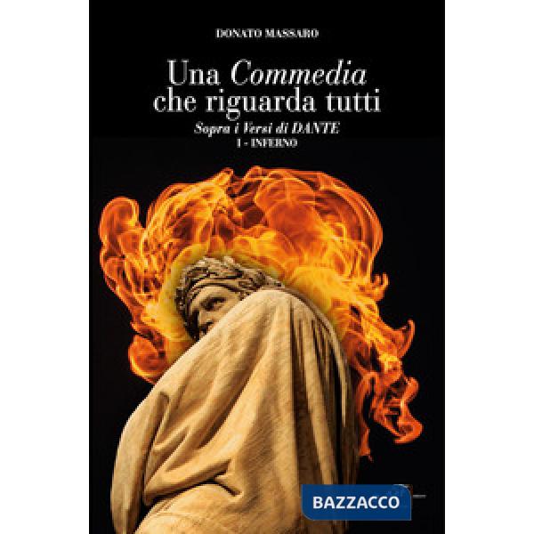 Commedia che riguarda tutti. Sopra i versi di Dante (Una). Vol. 1: Inferno