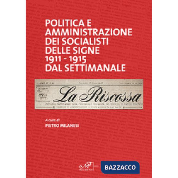 Politica e amministrazione dei socialisti delle Signe 1911-1915 dal settimanale 