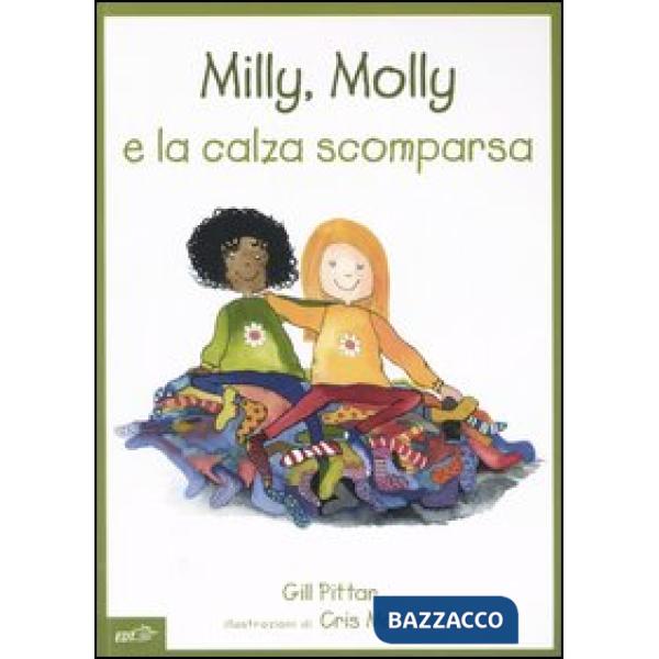 Milly, Molly e la calza scomparsa. Ediz. illustrata