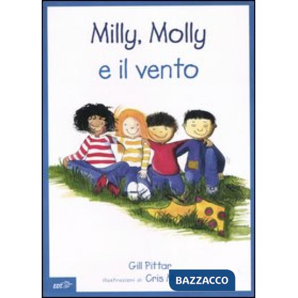 Milly, Molly e il vento. Ediz. illustrata
