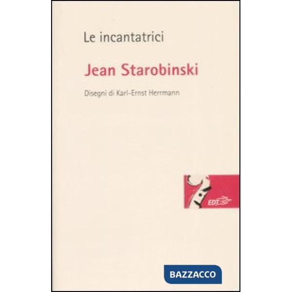 Incantatrici. Potere e seduzione nell'opera (Le)