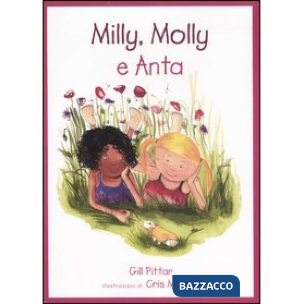 Milly, Molly e Anta. Ediz. illustrata