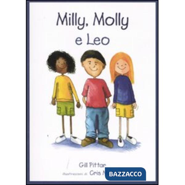 Milly, Molly e Leo. Ediz. illustrata