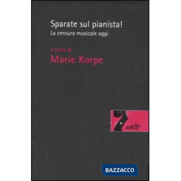 Sparate sul pianista. La censura musicale oggi