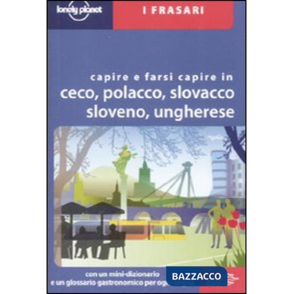Capire e farsi capire in ceco, polacco, slovacco, sloveno, ungherese