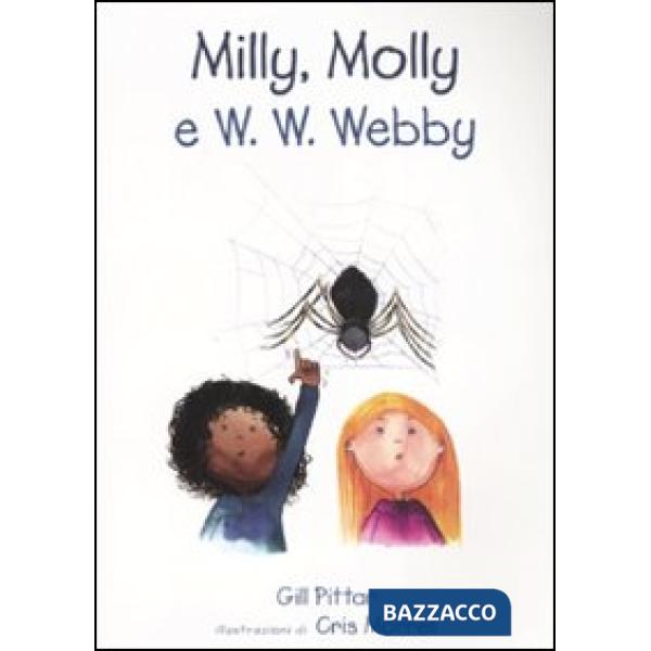 Milly, Molly e W. W. Webby. Ediz. illustrata