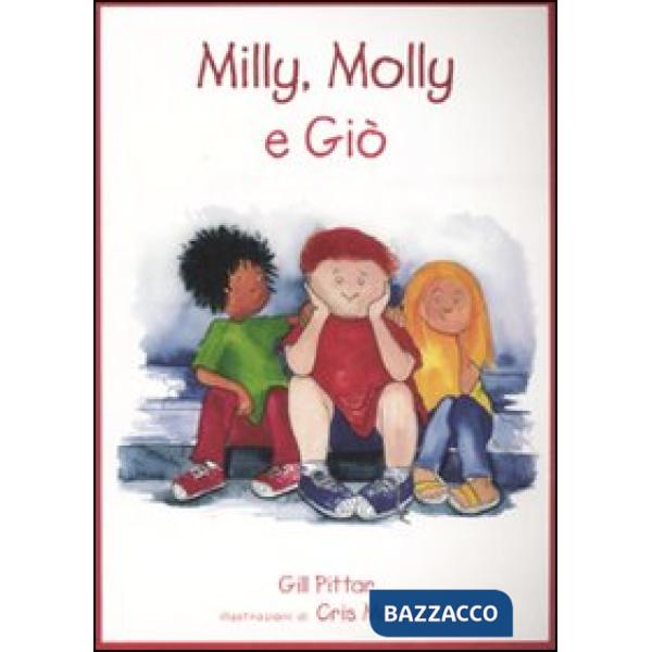 Milly, Molly e Giò. Ediz. illustrata