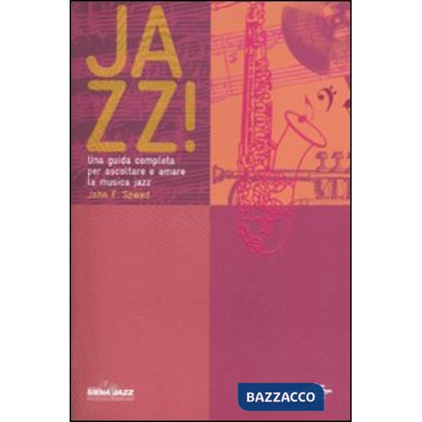 Jazz! Una guida completa per ascoltare e amare la musica jazz